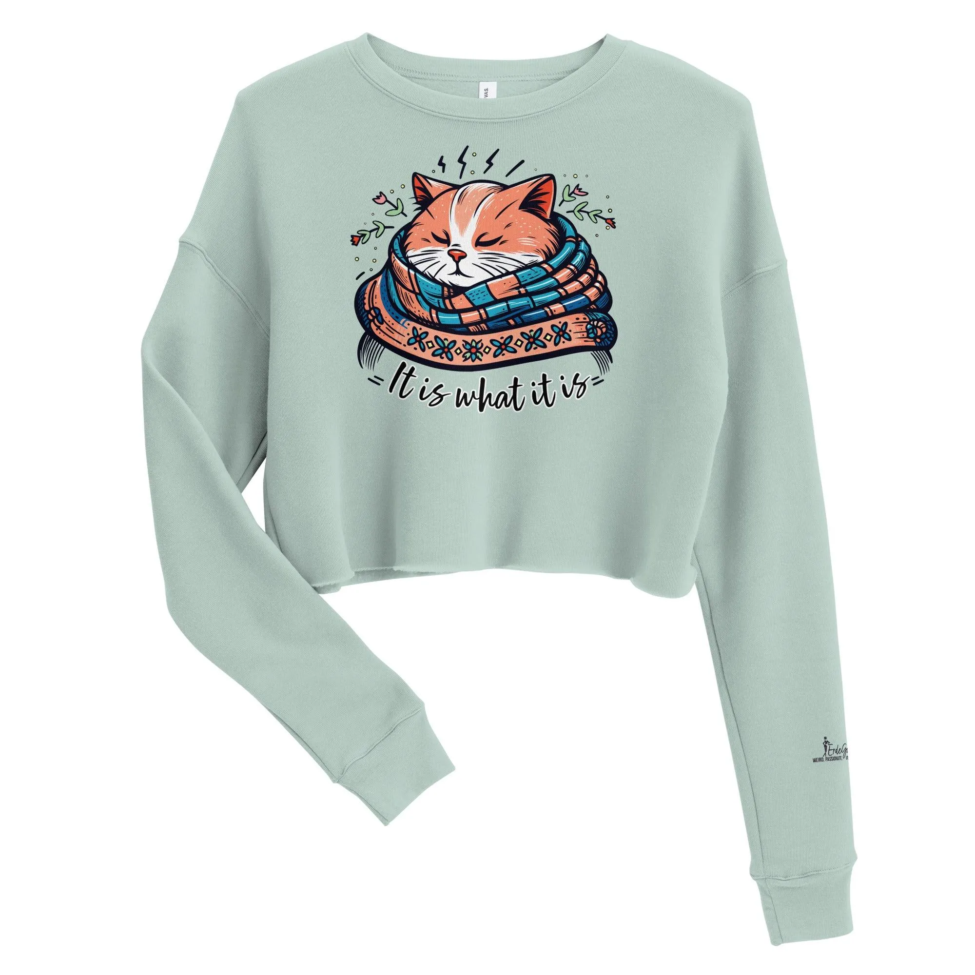 Women’s Crop Sweatshirt It is What it is